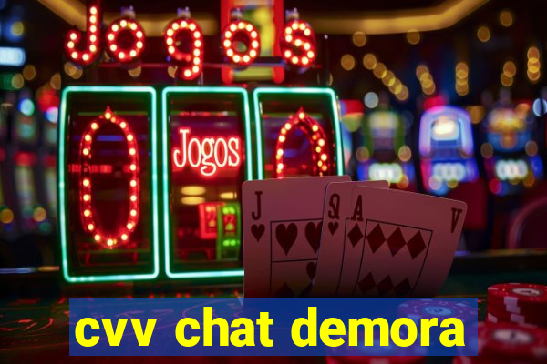 cvv chat demora